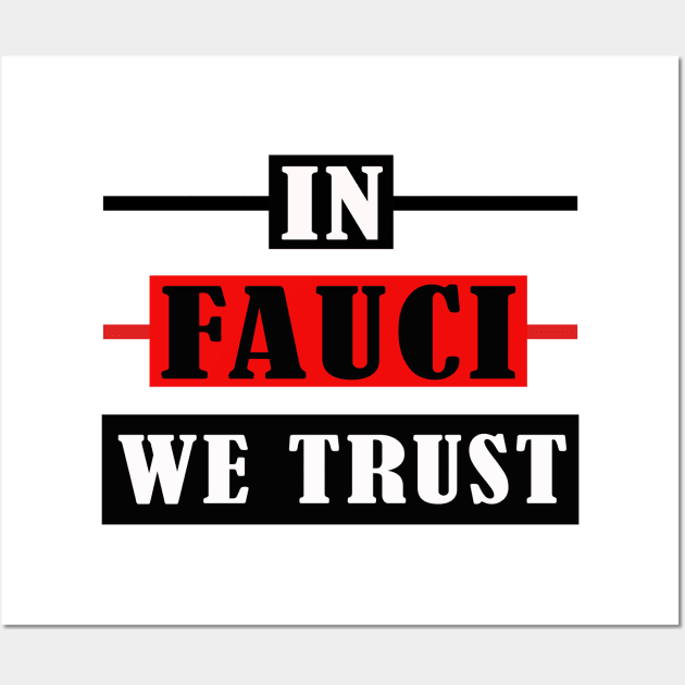 in fauci we trust Wall Art by Elegance14